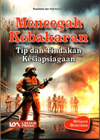 Image of Mencegah Kebakaran : Tip dan Tindakan Kesiapsiagaan