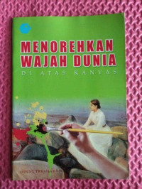 Image of Menorehkan wajah dunia di atas kanvas